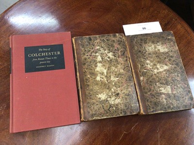 Lot 86 - Two volumes, The History and Description of Colchester 1803, half calf leather bound, together with The Story of Colchester, Geoffrey Martin (3)