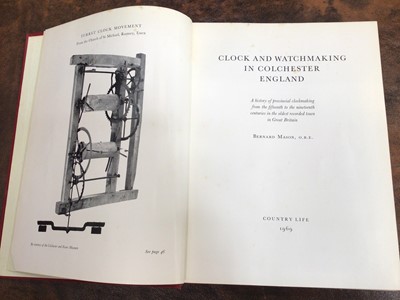 Lot 870 - Bernard Mason, Clock and Watchmaking in Colchester, 1969 first edition, cloth binding