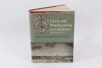 Lot 659 - Book: Clock making in Colchester by Bernard Mason, published by Country Life 1974