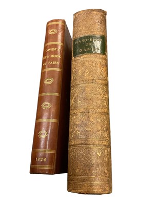 Lot 59 - William Owen - Book of fairs, 1824 new edition, bound together with Owen's New Book of Roads, together with Henry G Bohn - Handbook of Games, 1864, both in good full calf bindings