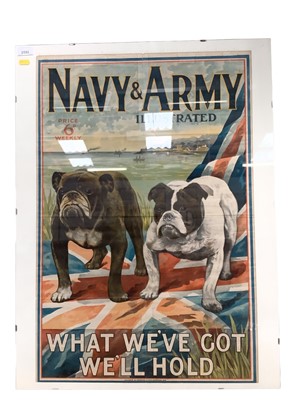 Lot 2592 - Original First World War period Navy & Army illustrated poster 'What We've Got We'll Hold', depicting two bull dogs standing on a Union Jack, published by Hudson & Kearns, London.