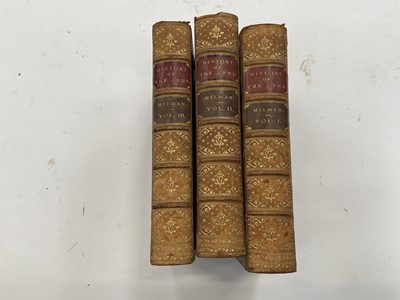 Lot 1742 - Henry Hart Milman - ‘The History of the Jews from the Earliest Period Down to Modern Times,' Third edition, three volumes