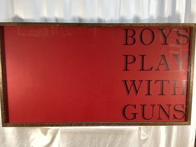 Lot 125 - Large contemporary panel with black lettering on red ground "Boys Play With Guns", indistinctly signed verso, dated 2008 and titled, 60cm x 115cm, in glazed frame