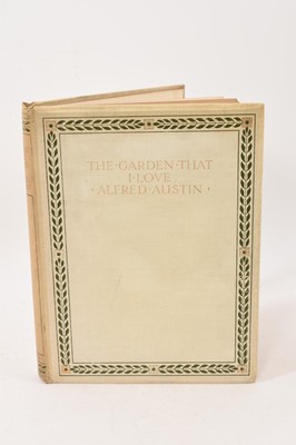 Lot 976 - Alfred Austin - The Garden that I Love, 1905, large format, signed limited edition of 250 copies