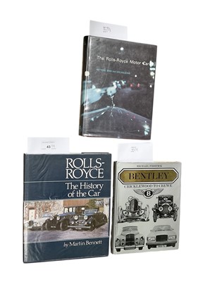 Lot 43 - Three Rolls-Royce and Bentley reference books, 'Rolls-Royce The History of the Car', by Martin Bennett, 'Bentley Cricklewood to Crewe', by Michael Frostick and 'The Rolls-Royce Motor Car' by Bi...