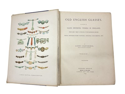 Lot 852 - Albert Hartshorne - Old English Glasses. An Account of Glass Drinking Vessels in England