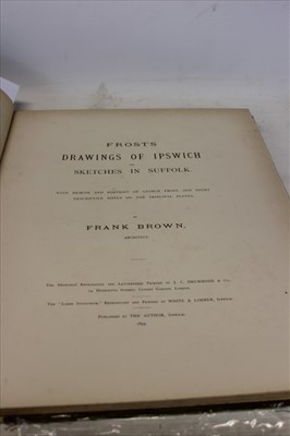 Lot 2321 - Frank Brown - Frost’s sketches in Ipswich and Suffolk, published by the author, Ipswich 1895, signed edition limited to 105 copies, original told silk binding in good order