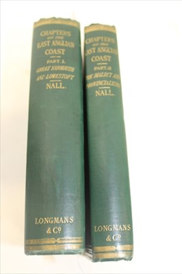 Lot 2402 - East Coast England - Nall - Chapters on the East Anglian Coast, 2 Vols: Part I Great Yarmouth and Lowestoft, 1866; Part II Dialect and Provincialisms, 1866. Together with Walcott - The East Coast o...