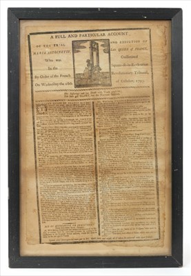 Lot 763 - 18th century broadside - A full and particular account of the trial of Marie Antoinette 16th October 1793, mounted in glazed frame