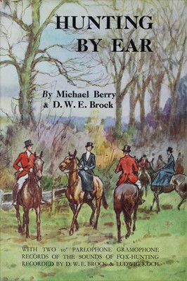 Lot 815 - Book - Hunting By Ear, with two 10" gramophone records of the sounds of fox-hunting, recorded by D. W. E. Brock & Ludwig Koch, in original box with illustration by Ivester Lloyd to lid