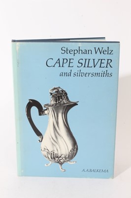 Lot 356 - Book - 'Stephan Welz Cape Silver and Silversmiths' A. A. Balkema, 1976