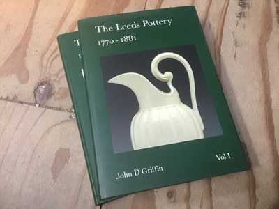 Lot 219 - John D Griffin - The Leeds Pottery 1770-1881, The Leeds Art Collections Fund 2005, 1st edition, 2 Vols