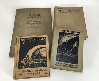 Lot 1218 - Books - four volumes relating to Sir Frank Brangwyn (1867-1956) to include: The Spirit Of The Age, A Book of Bridges, Prints & Drawings by Frank Brangwyn and Frank Brangwyn And His Work